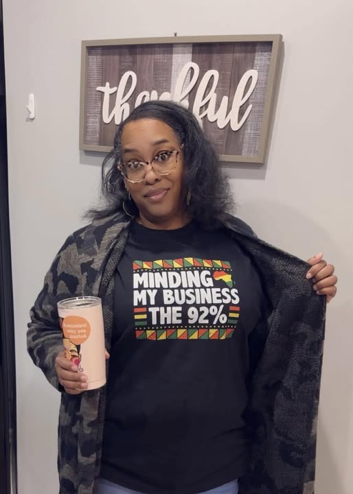 Minding My Business The 92% T shirt