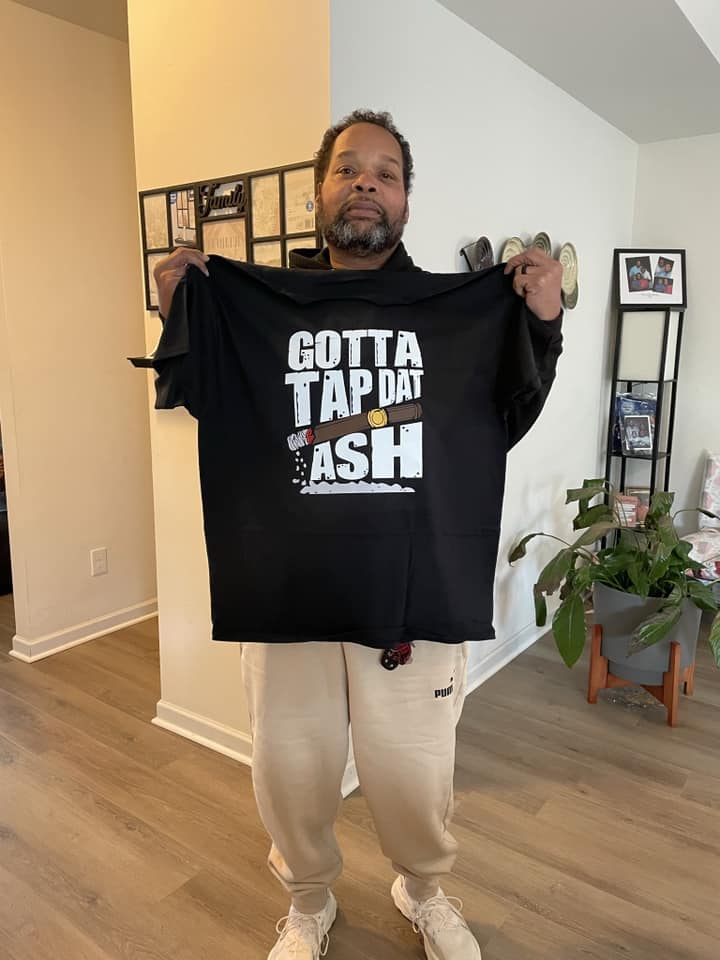 Gotta Tap Da Ash Cigar T shirt
