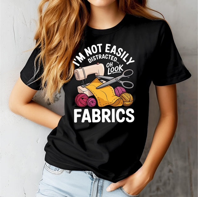 I’m Not Easily Distracted Oh Look Fabrics
